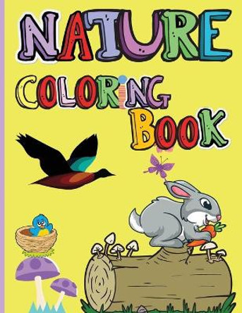 Nature Coloring Book: Amazing Animals, Birds, Plants and Wildlife for boys and girls The Beauties of Nature - Coloring Flowers, Birds, Butterflies by Jessa Ivy 9780901481993