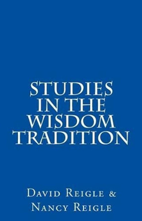 Studies in the Wisdom Tradition by Nancy Reigle 9780912181110