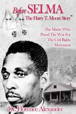 Before Selma: The Harry T. Moore Story by Florence Alexander 9780915960064