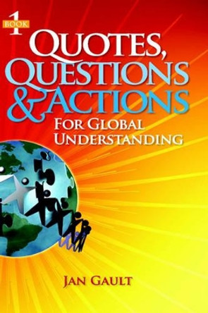 Quotes, Questions & Actions for Global Understanding by Jan Gault 9780923699321