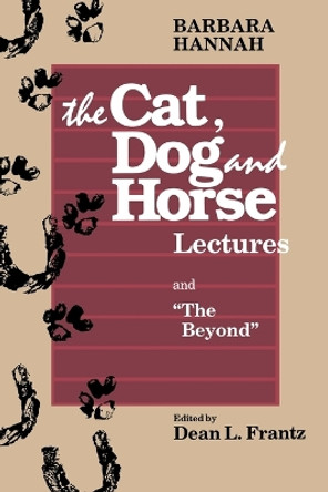 Barbara Hannah:  the Cat, Dog and Horse Lectures and by Barbara Hannah 9780933029590