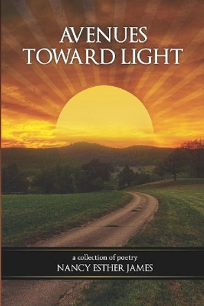 Avenues Toward Light by Nancy Esther James 9780936014265