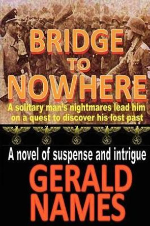 Bridge to Nowhere by Gerald Names 9780938313038