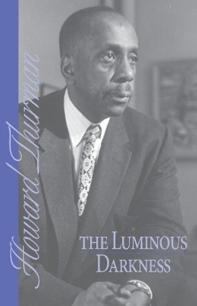 The Luminous Darkness by Howard Thurman 9780944350072