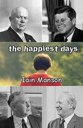 The Happiest Days by Iain Manson 9780954790912