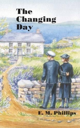 The Changing Day by E.M. Phillips 9780955577833