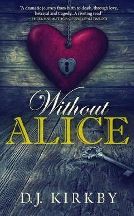 Without Alice by D J Kirkby 9780957557741