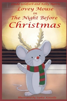 Lovey Mouse in The Night Before Christmas by Kelly Harris 9780960008308