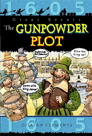 Great Events: The Gunpowder Plot Gillian Clements 9781445132372