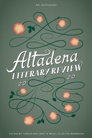 Altadena Literary Review 2020 by Teresa Mei Chuc 9780960093151