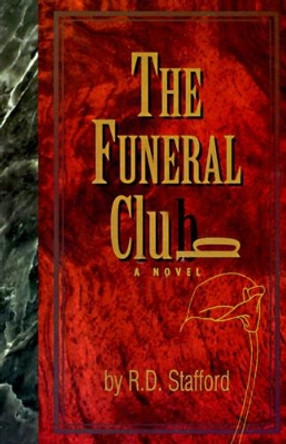 The Funeral Club by Richard D Stafford 9780965047807