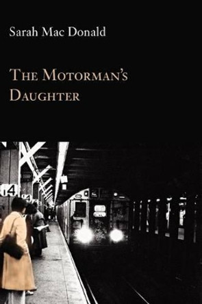 The Motorman's Daughter by Sarah Mac Donald 9780941017985