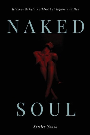 Naked Soul by Symire Jones 9780960062102