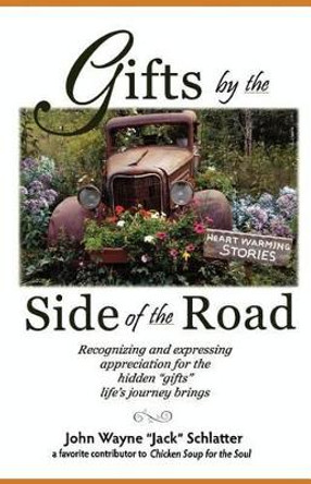 Gifts by the Side of the Road by John Wayne Schlatter 9780962849619