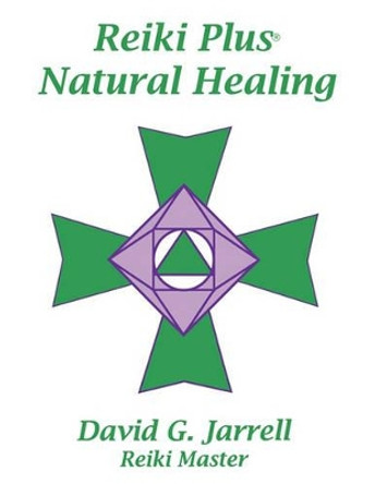 Reiki Plus Natural Healing by David Jarrell 9780963469007