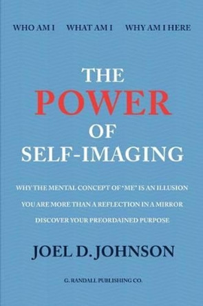 The Power of Self-Imaging by Joel D Johnson 9780965943918