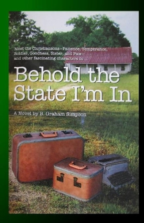 Behold the State I'm In by B Graham Simpson 9780966851717