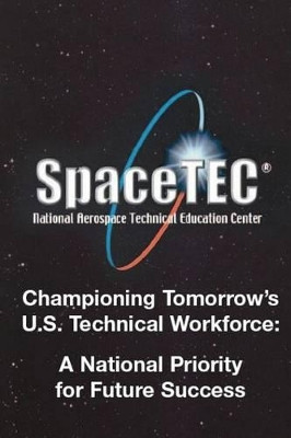 Championing Tomorrow's U. S. Technical Workforce: A National Priority for Future Success by Patricia A Cunniff 9780966857030