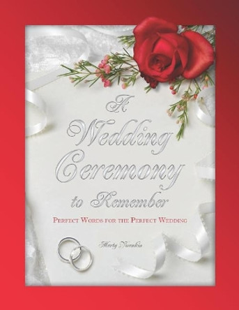 A Wedding Ceremony to Remember: Perfect Words for the Perfect Wedding by Marty Younkin 9780966874525