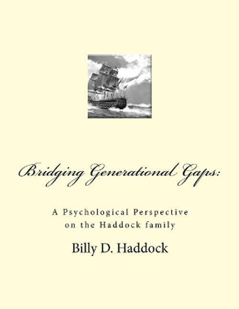 Bridging Generational Gaps: : A Psychological Perspective on the Haddock Family by Maredia Haddock Cunningham 9780966960891