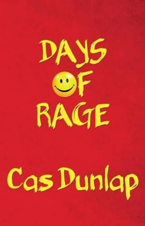 Days of Rage by Cas Dunlap 9780967042091