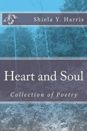 Heart and Soul by Shiela Y Harris 9780967931289