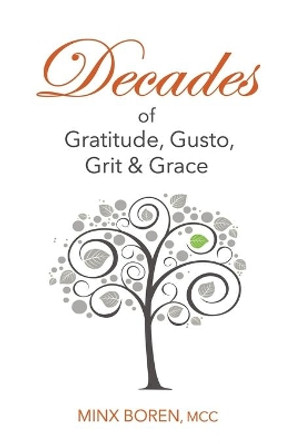 Decades of Gratitude, Gusto, Grit and Grace by Minx Boren 9780970255037