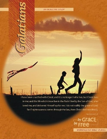 Galatians Inductive Bible Study: By Grace, Be Free by Jack Abeelen 9780972947756