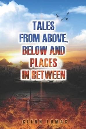 Tales from above, below and places in between by Glenn Lomas 9780973267426