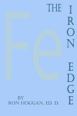 The Iron Edge by Ron Hoggan Ed D 9780973628449
