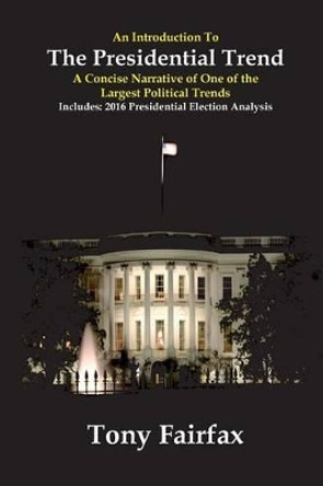 An Introduction to the Presidential Trend by Tony Fairfax 9780975254691