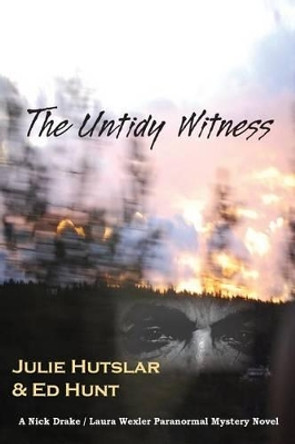 The Untidy Witness by Ed Hunt 9780975300015