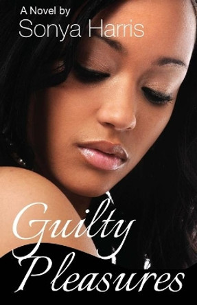 Guilty Pleasures by Sonya Harris 9780975445846