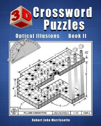 3D Crossword Puzzles: Optical Illusions Book II by Robert John Morrissette 9780976354994