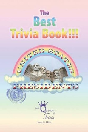 The Best Trivia Book of Presidents!!! by Jane Flinn 9780976551737