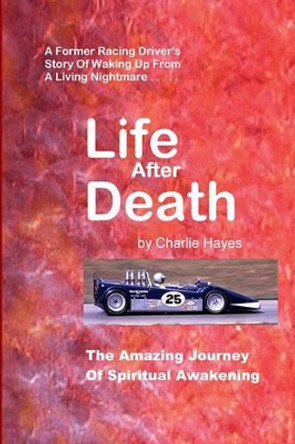 Life After Death by Charlie Hayes 9780976661986
