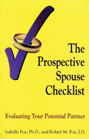 The Prospective Spouse Checklist: Evaluating Your Potential Partner by Isabelle Fox 9780971214941