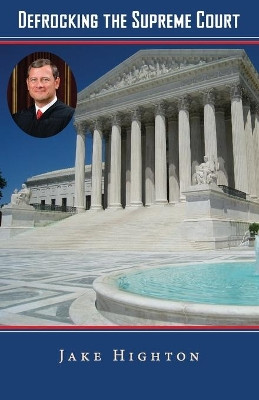 Defrocking the Supreme Court by Jake Highton 9780972717342
