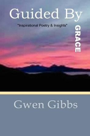 Guided By Grace by Gwen Gibbs 9780976854036