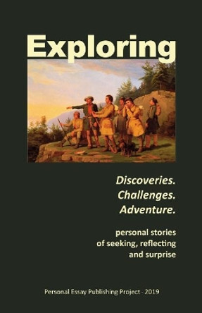 Exploring: --Discoveries. Challenges. Adventure by Randell Jones 9780976914990
