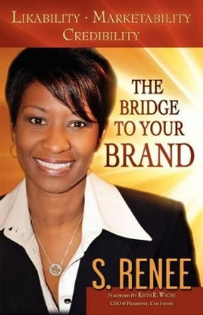 The Bridge to Your Brand by S Renee Smith 9780977329236