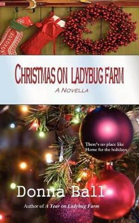 Christmas on Ladybug Farm: A Novella by Donna Ball 9780977329632