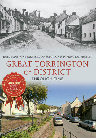 Great Torrington & District Through Time by Julia D. Barnes