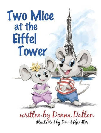 Two Mice at the Eiffel Tower by Donna McIndoe Dalton 9780976973775
