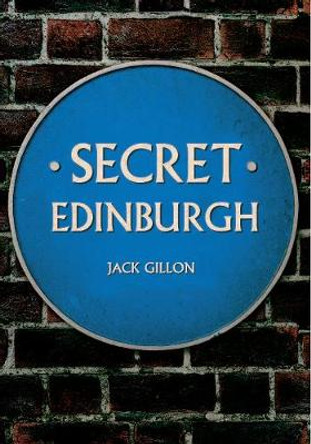 Secret Edinburgh by Jack Gillon