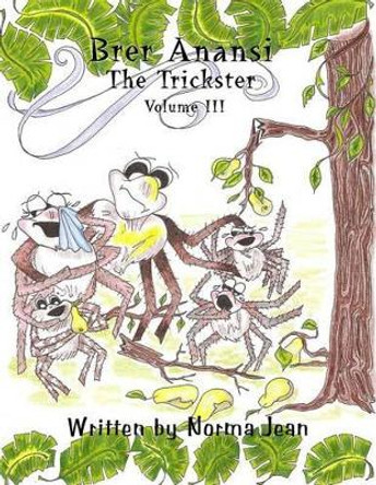 Brer Anansi the Trickster by Norma Gangaram 9780978030780