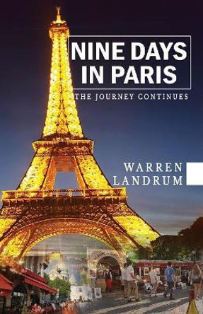 Nine Days in Paris: The Journey Continues by Warren Landrum 9780978735555