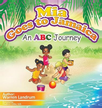 Mia Goes to Jamaica by Warren Landrum 9780978735579