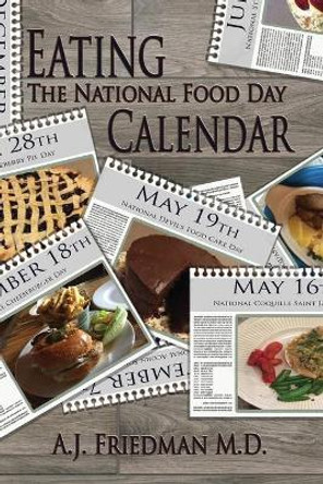 Eating the National Food Day Calendar by Aaron J Friedman 9780978800956