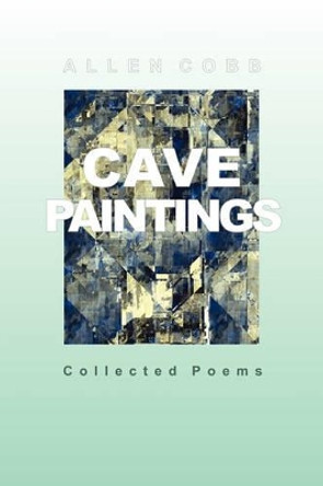 Cave Paintings by Allen T Cobb 9780979210457